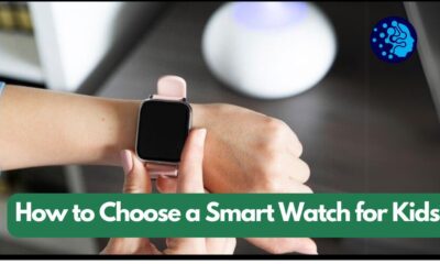 How to Choose a Smart Watch for Kids?